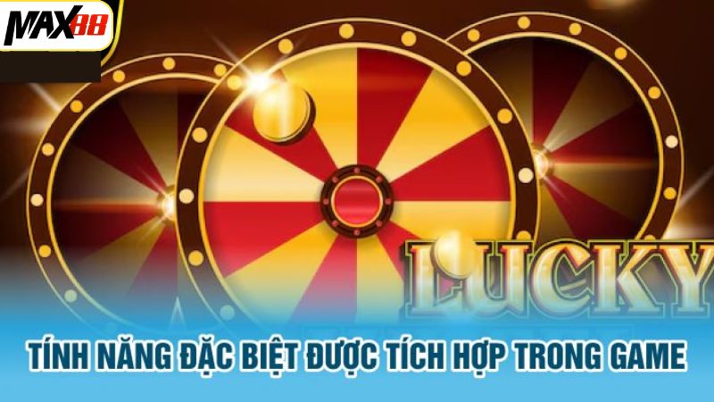 Vòng Quay Hoàng Gia Max88 - Cơ Hội Vàng Nhận Quà Cực Khủng 3 Khám phá ngay các thế mạnh nổi bật của tựa game